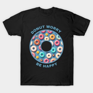 Donut Worry - Be Happy T-Shirt